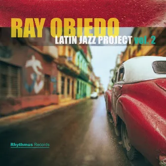 Latin Jazz Project, Vol. 2 by Ray Obiedo