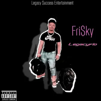 Fri$ky by Legacyflo