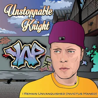 I Remain Unvanquished (Invictus Maneo) by Unstoppable Knight