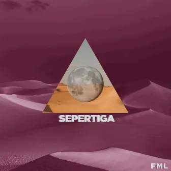 Sepertiga by FML