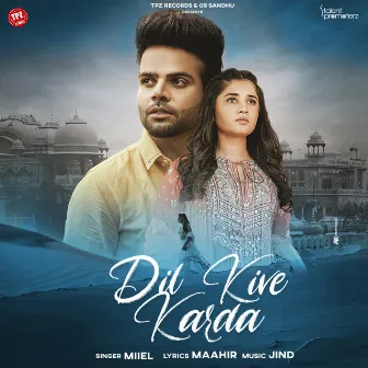 Dil Kive Karda by Miel