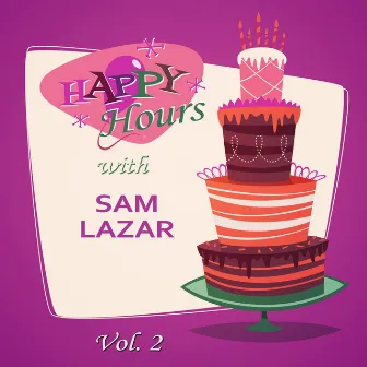 Happy Hours, Vol. 2 by Sam Lazar