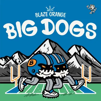 Big Dogs by Blaze Orange