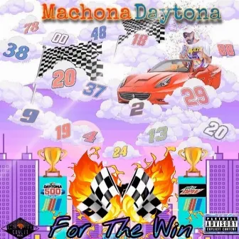 For the Win by Machona Daytona 500