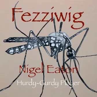 Fezziwig by Nigel Eaton