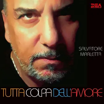 Tutta colpa dell’amore by Salvatore Marletta