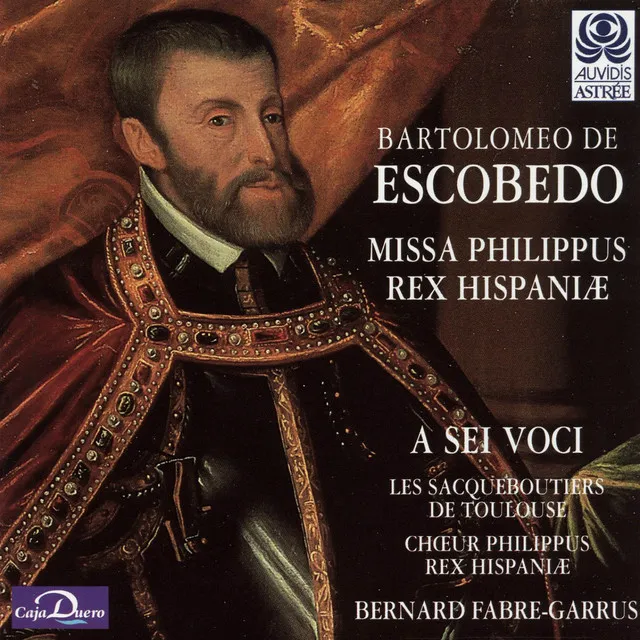 Escobedo: Missa Philippus Rex Hispaniae