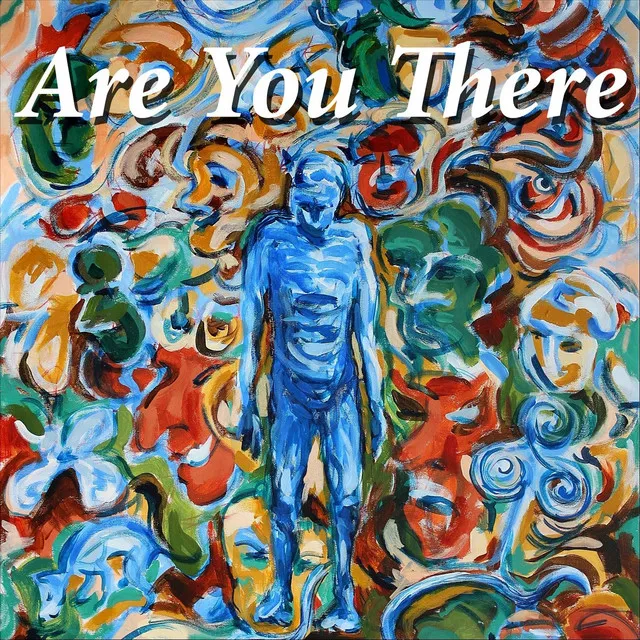 Are You There