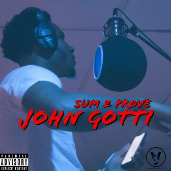 Sum 2 Prove by John Gotti