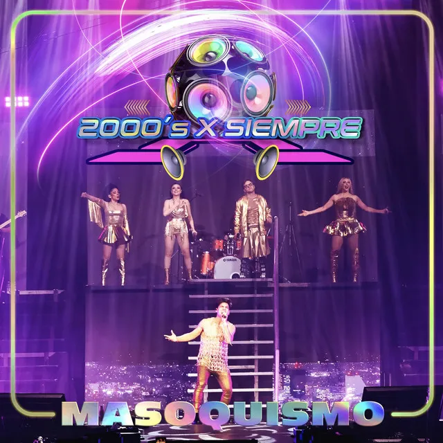 Masoquismo - 2000's X Siempre En Vivo Desde El Pepsi Center De La CDMX