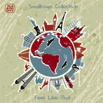 Feel Like That by Smalltown Collective