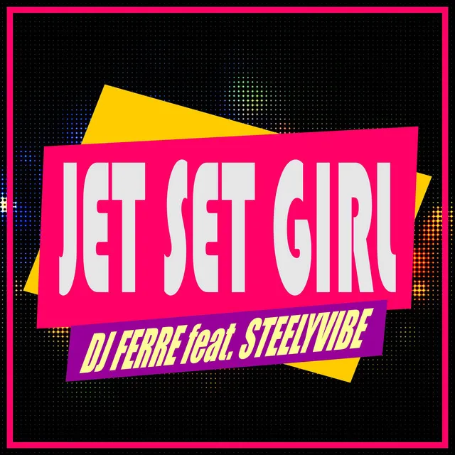 Jet Set Girl [2 Crazy4U DJs Remix]