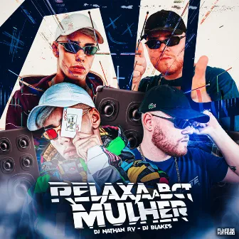 Relaxa a Bct Mulher by DJ NATHAN RV