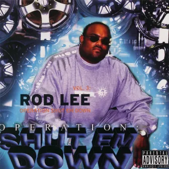 Vol. 3: Operation Shut Em Down by Rod Lee