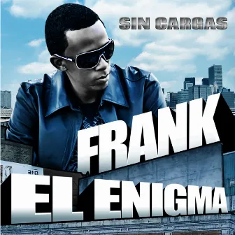 Sin Cargas by Frank el Enigma