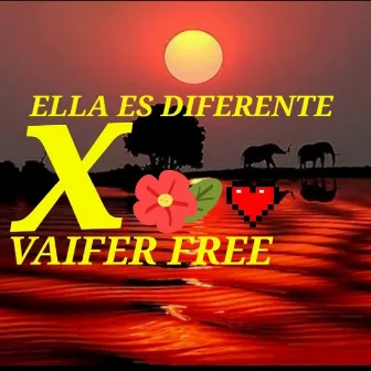 ELLA ES DIFERENTE (2021 Remastered Version) by VAIFER FREE