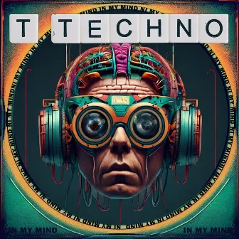 In My Mind by T Techno