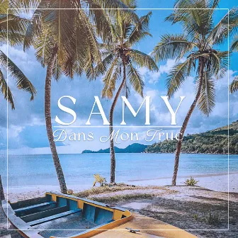 Dans mon Truc by S.A.M.Y