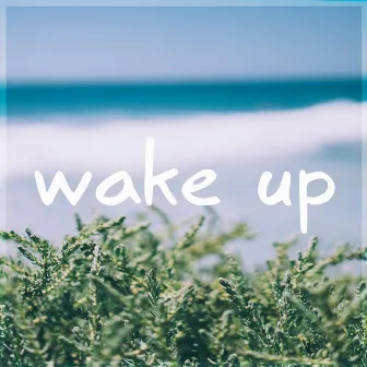 Wake Up by MBB