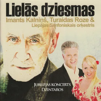 Lielās Dziesmas (Jubilejas Koncerts Dzintaros) by Liepājas Simfoniskais Orķetris