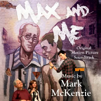 Max and Me (Original Motion Picture Score) by Mark McKenzie