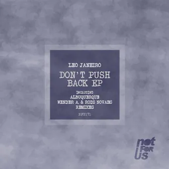 Don't Push Back EP by Leo Janeiro