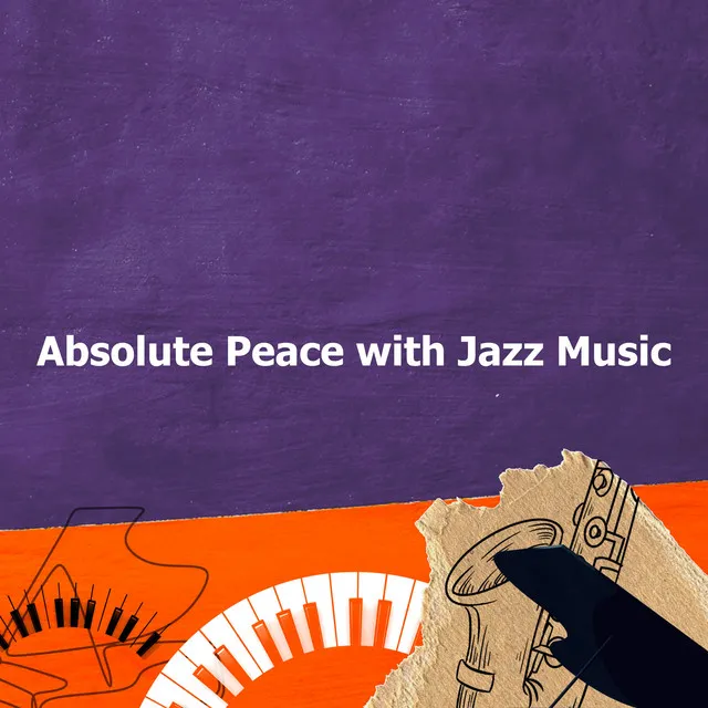 Absolute Peace with Jazz Music