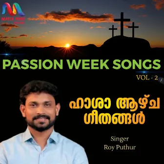 Passion Week Songs, Vol. 2 by Roy Puthur