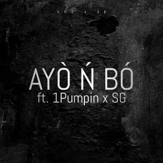 AYO N BO by SAYTHEYCALLMESG