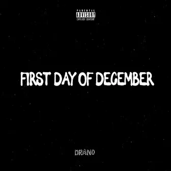 First Day of December by Drano