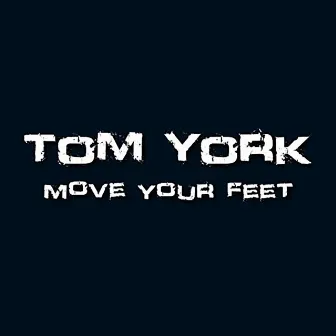 Move Your Feet by Tom York