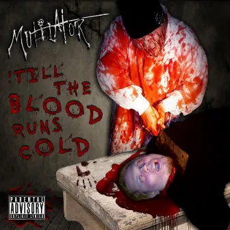 'Till the Blood Runs Cold by Mutilator