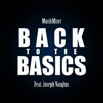 Back to the Basics by MuzikMixer