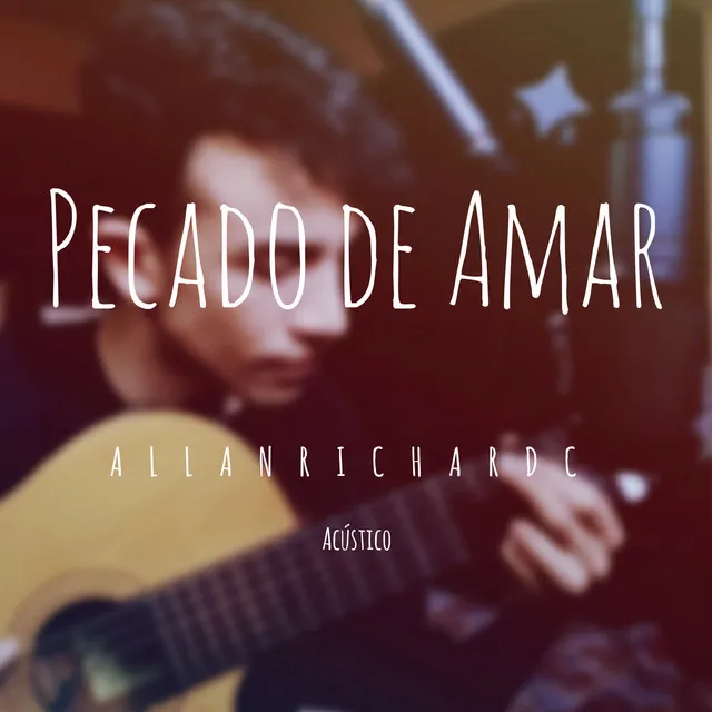 Pecado de Amar - Acústico