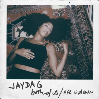 Both Of Us / Are U Down by Jayda G