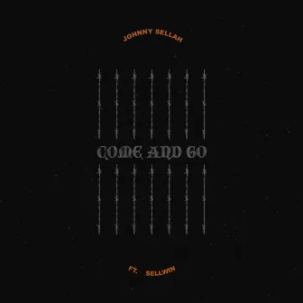 Come & Go by Johnny Sellah