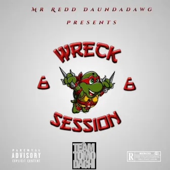 Wreck Session #6 (TEAM TOMODACHI) by Mr Redd DaUndadawg