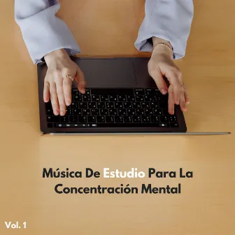 Música De Estudio Para La Concentración Mental Vol. 1 by Leer música y estudiar música