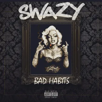 Bad Habits - Single by Swazy