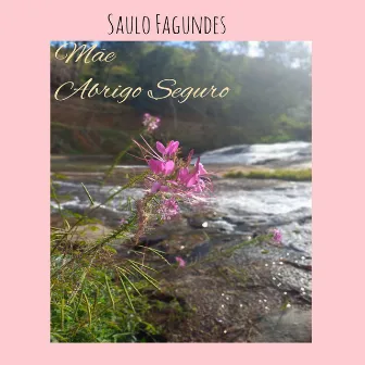 Mãe Abrigo Seguro by Saulo Fagundes