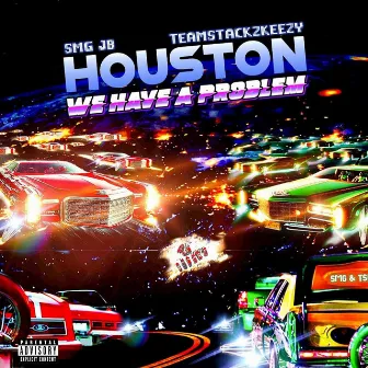 Houston We Have A Problem (Edited) by SMG JB