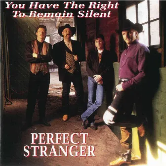 You Have The Right To Remain Silent by Perfect Stranger