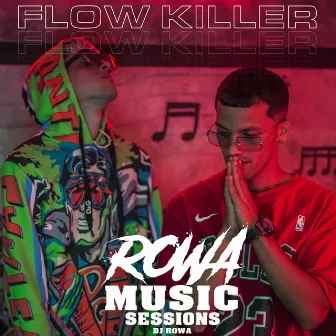 Rowa Music Sessions: Flow Killer by Flow Killer