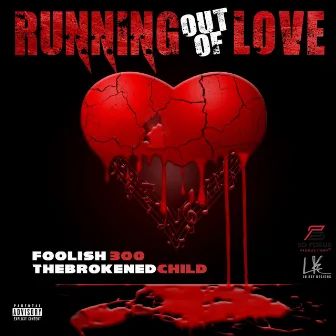 Running Out of Love by Foolish300