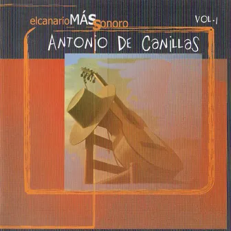 El Canario Más Sonoro, Vol. 1 by Antonio de Canillas