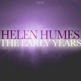 The Early Years by Helen Humes