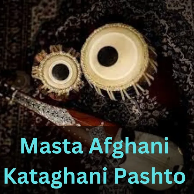 Masta Afghani Kataghani Pashto