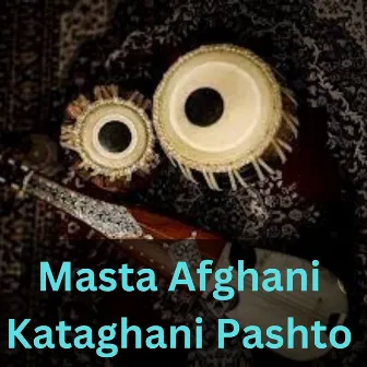 Masta Afghani Kataghani Pashto by Wali Dad