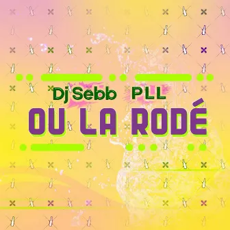 Ou la rodé by DJ SEBB