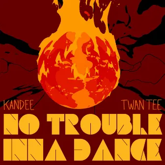 No Trouble Inna Dance by Kandee